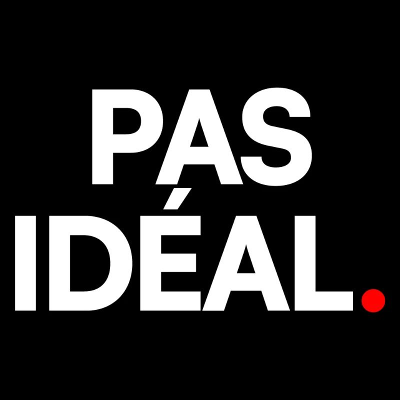 PAS IDÉAL. – Réaction Humour Minimaliste