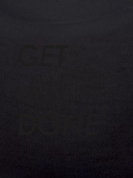 get shit done