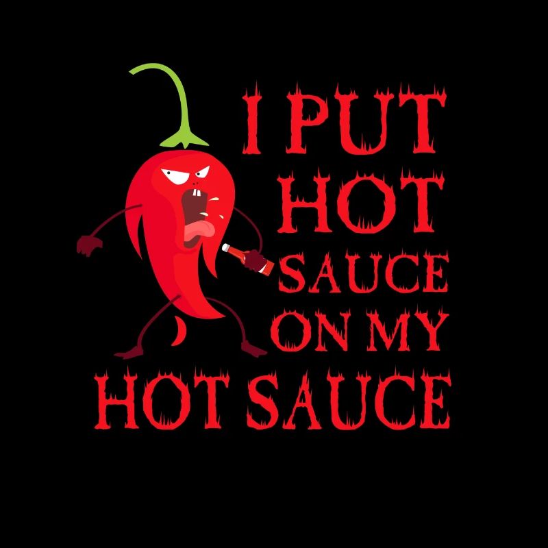 I put hot sauce on my Hot Sauce