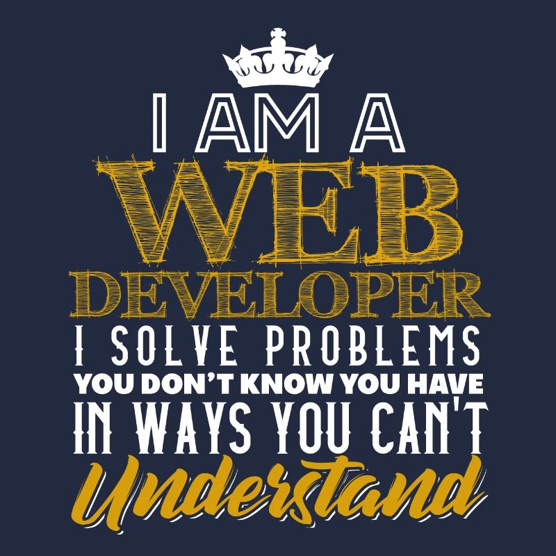 I Am A Webdeveloper I Solve Problems