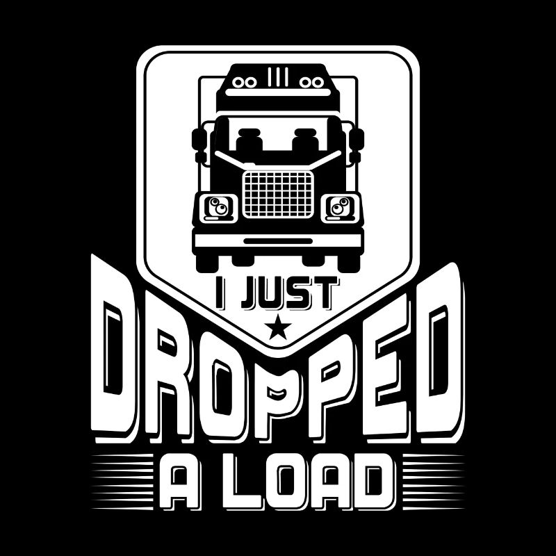 I just dropped a Load - lorry truck driver