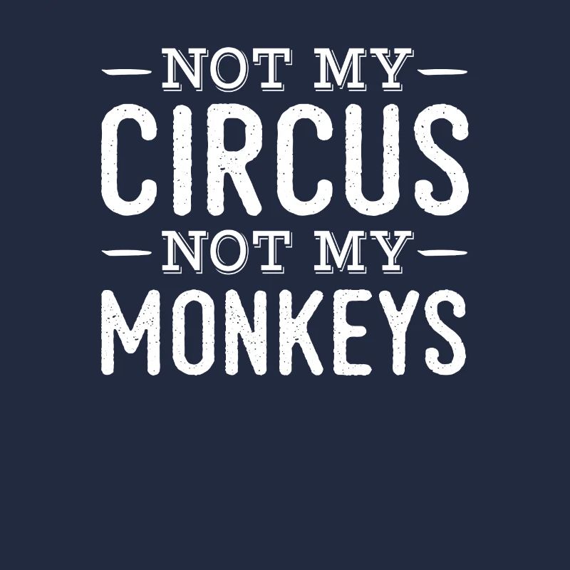Pas mon cirque, pas mes singes
