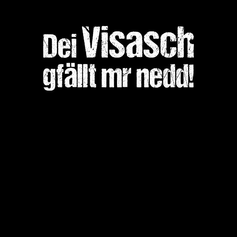 Dei visasch gefaellt mr nedd schwäbisch