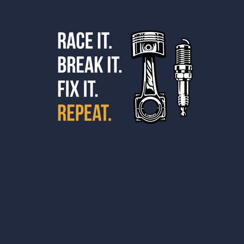 Race It. Break It. Fix It. Repeat. Motor racing