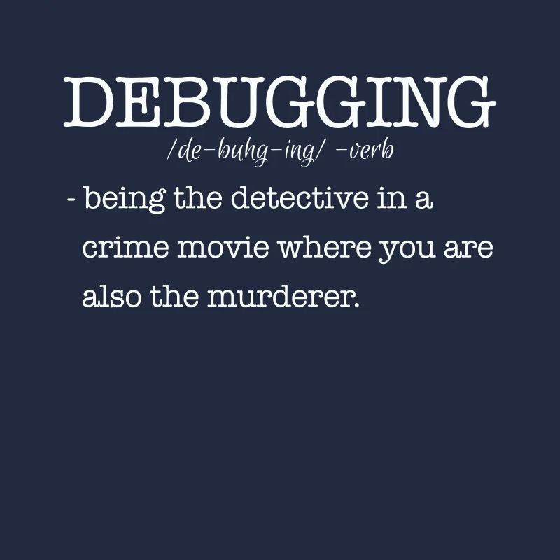 Computer scientist debugging saying
