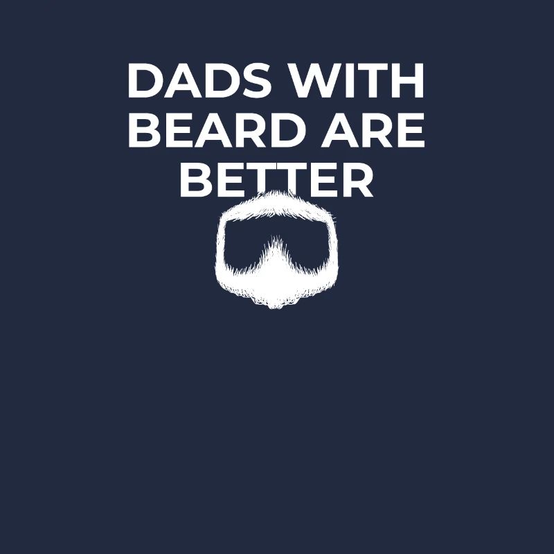 Dads With Beard Are Better Bart Hipster Mann Haare