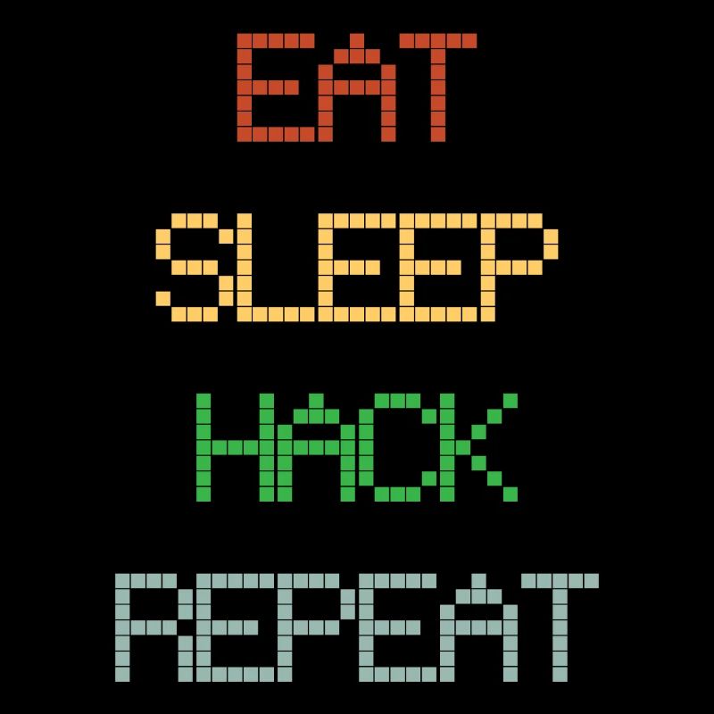 HACKER eating sleep repeating