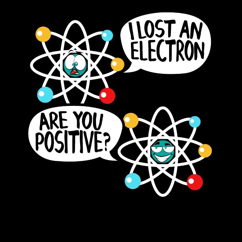 I Lost An Electron Physique Atome Science