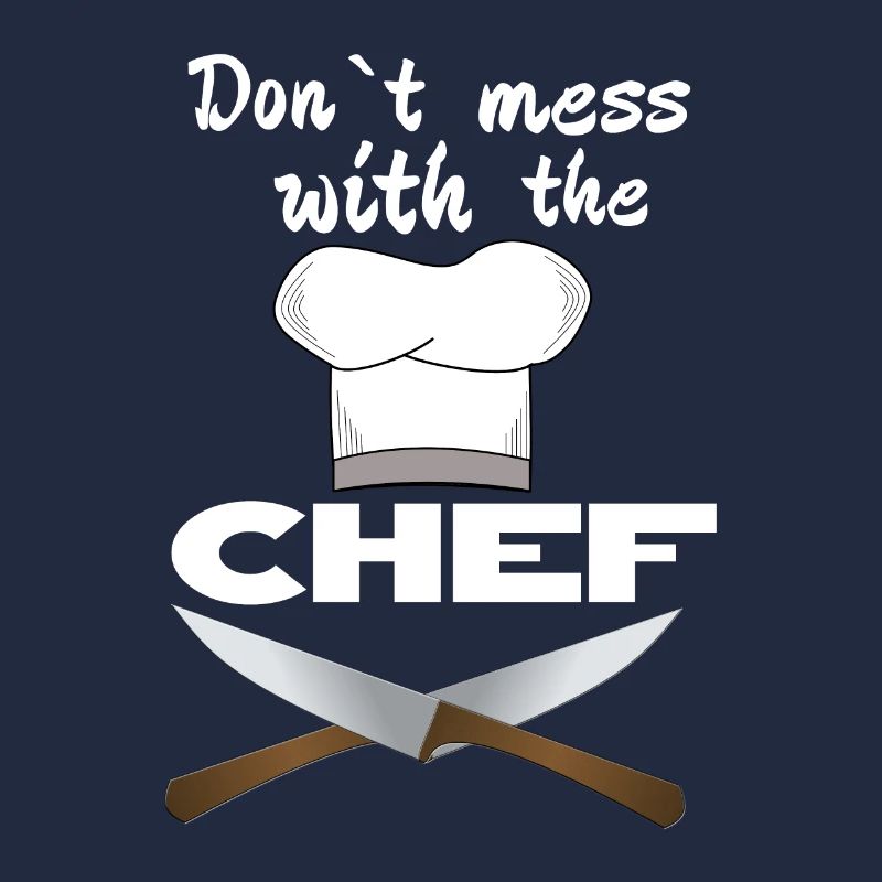 Don't mess with the chef Chef Chef Gift
