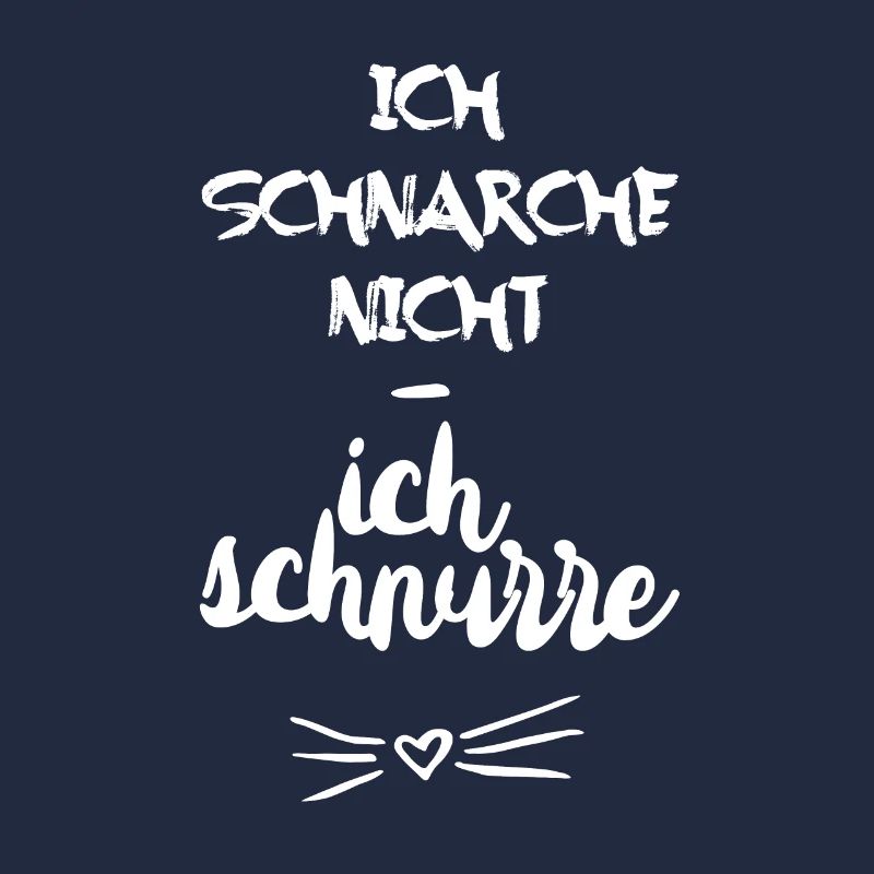 Ich Schnarche nicht ich schnurre