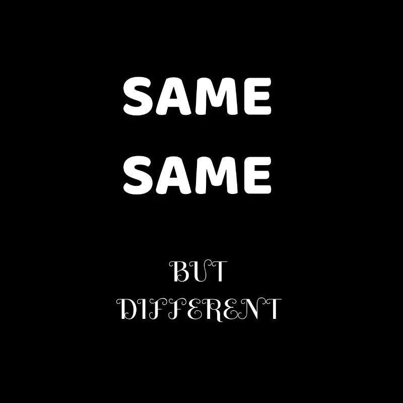 SAME SAME BUT DIFFERENT GESCHENKIDEE SHIRT