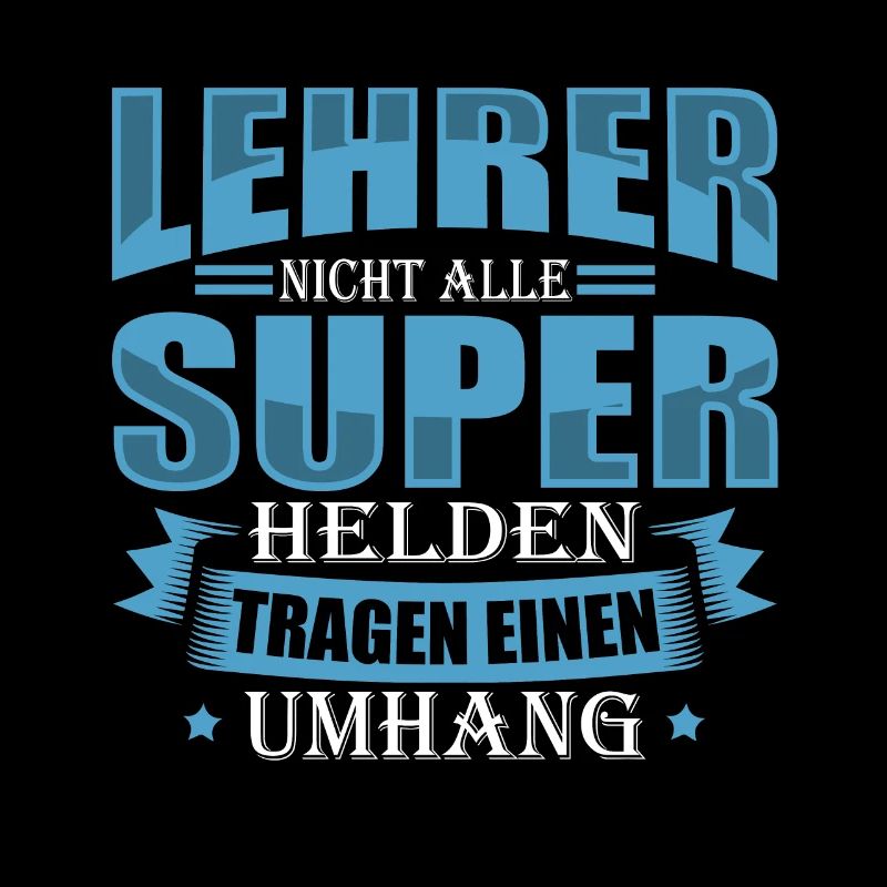 LEHRER Nicht alle Superhelden tragen einen Umhang