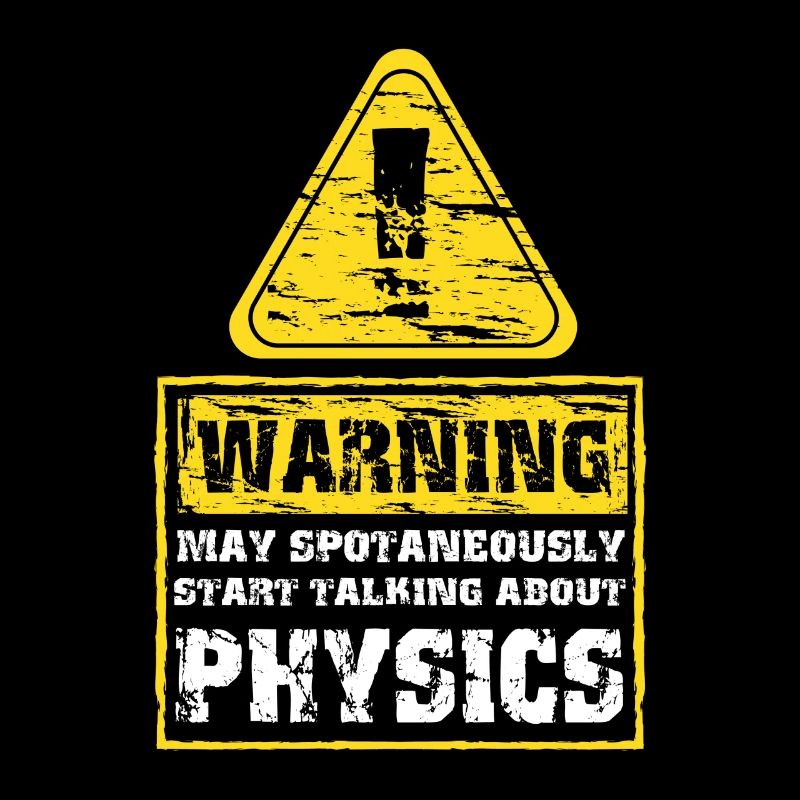 Warnung - werde spontan über Physik reden Shirt