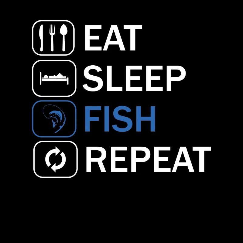 Eat sleep fish repeat