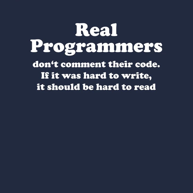 real programmers do not comment funny