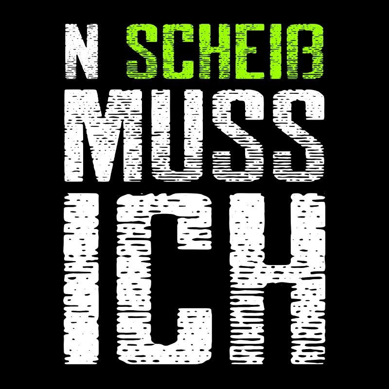 N Scheiß Muss Ich