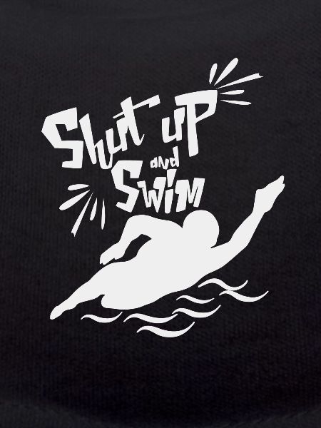 Be quiet and swim