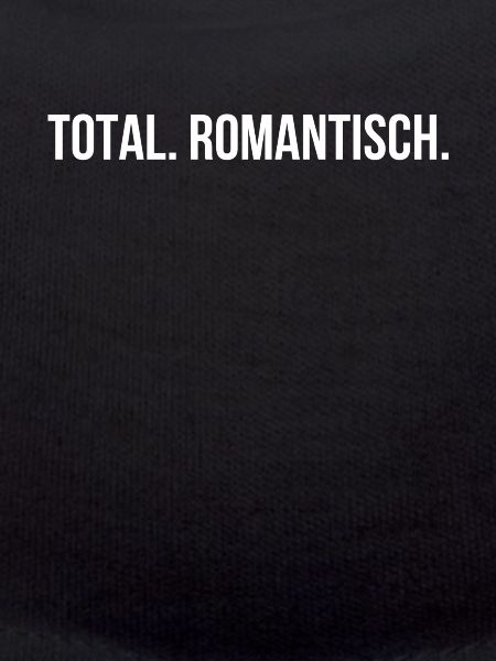 Total. Romantisch.