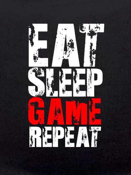 EAT SLEEP GAME REPEAT