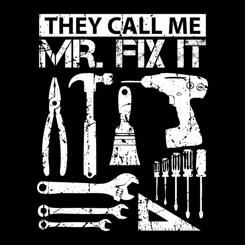 Sie nennen mich Mr. Fix It Lustig Handwerker Vater