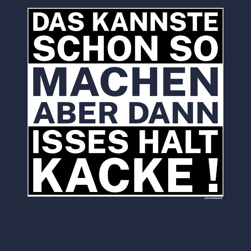 Das kannste schon so machen aber dann isses halt