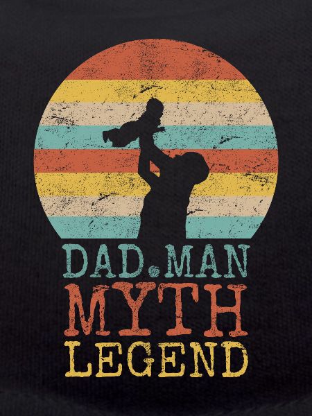 DAD MAN MYTH LEGEND