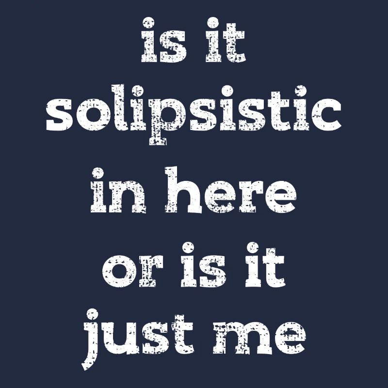 Philosophy Philosophy Philosopher Solipsistic