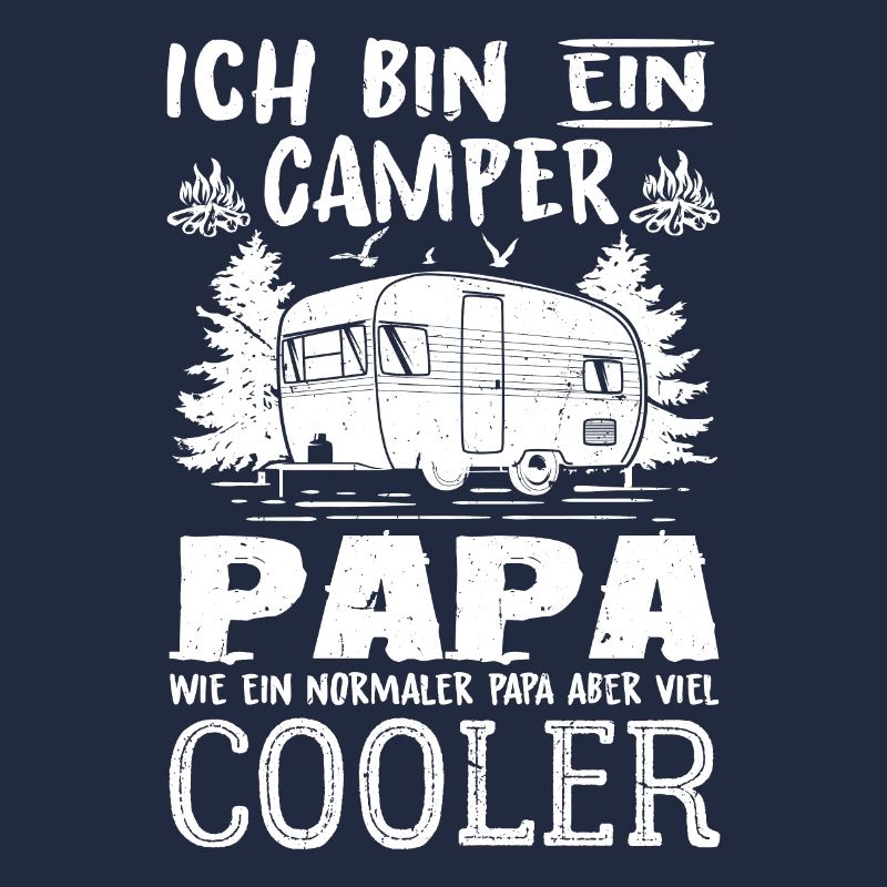 Ich Bin Ein Camper Papa T-Shirt Cooler als du