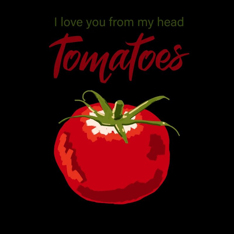 I love tomatoes