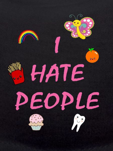 I hate people