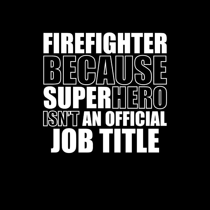 Firefighter funny saying