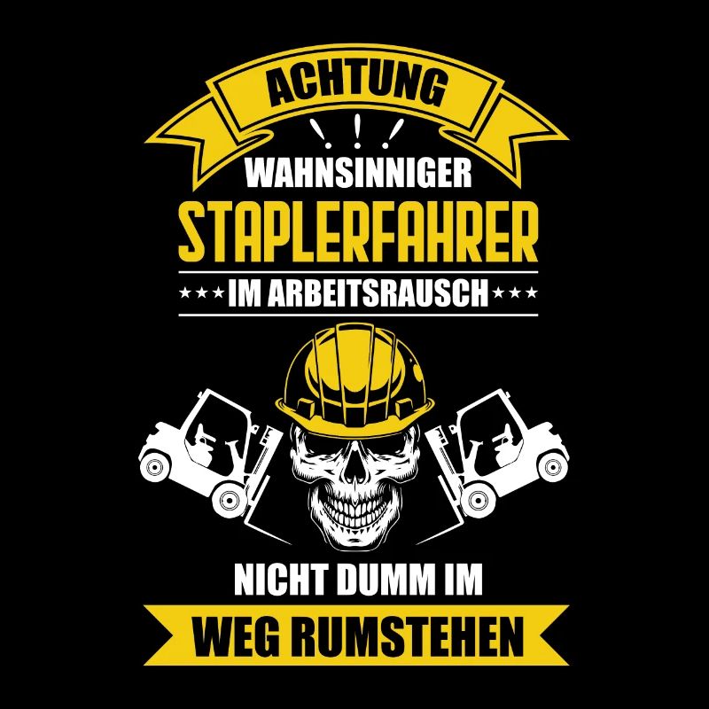Staplerfahrer - Lustige Sprüche Geschenk