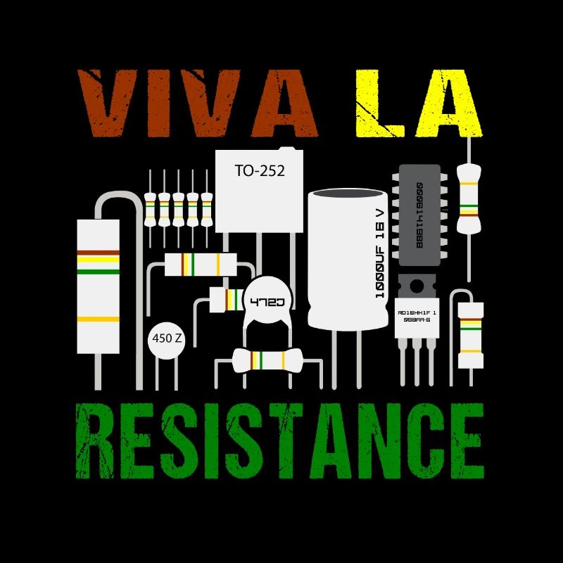 Viva La Resistance Resistance Drôle technicien en électronique
