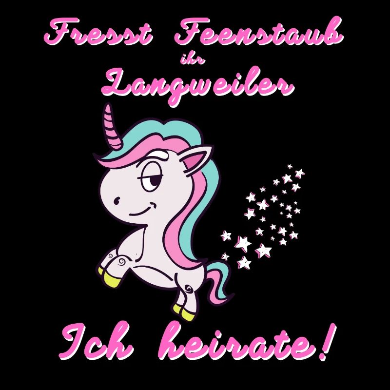 Fresst Feenstaub ihr Langweiler. Ich heirate! JGA