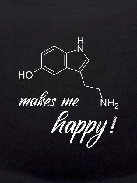 Serotonin makes me happy