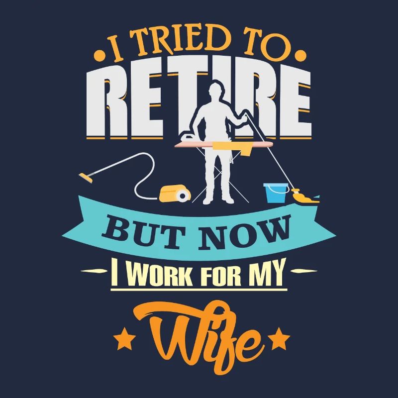 Husband Retired Work for Wives