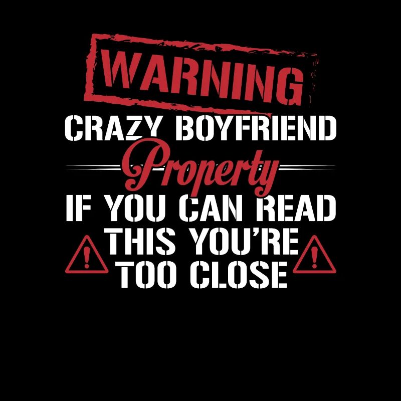 Warning Crazy Boyfriend Property