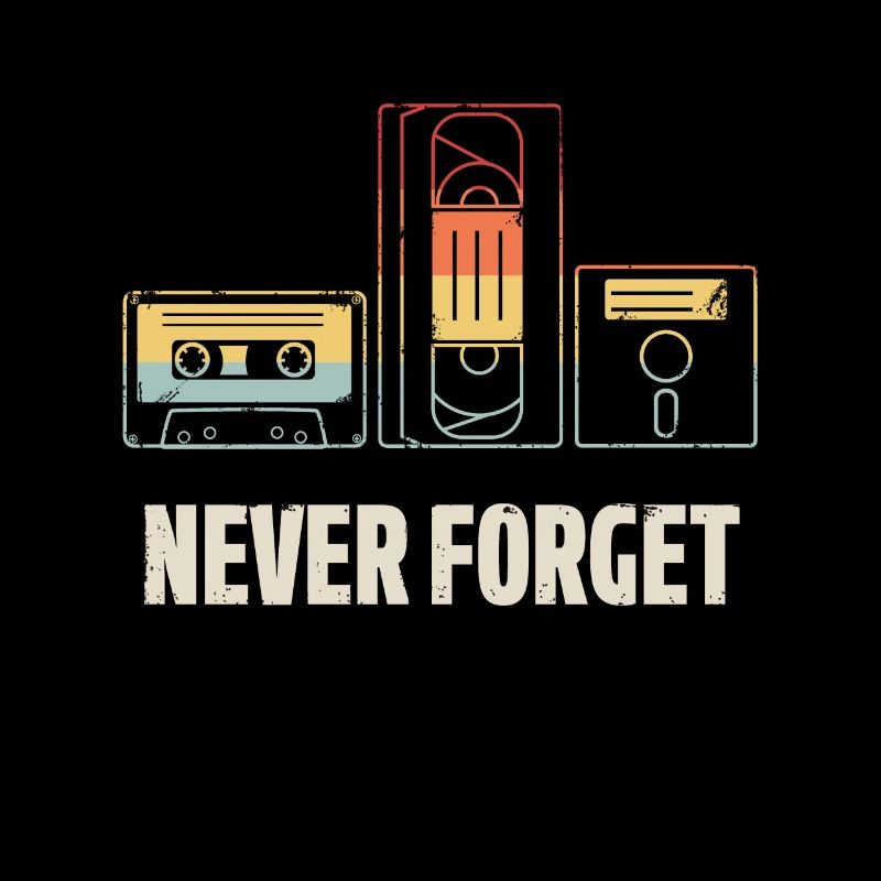 Never forget Video Floppy Disc Audio Cassette