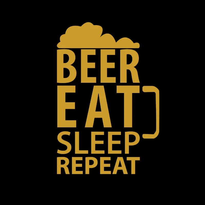 Beer Eat Sleep repeat