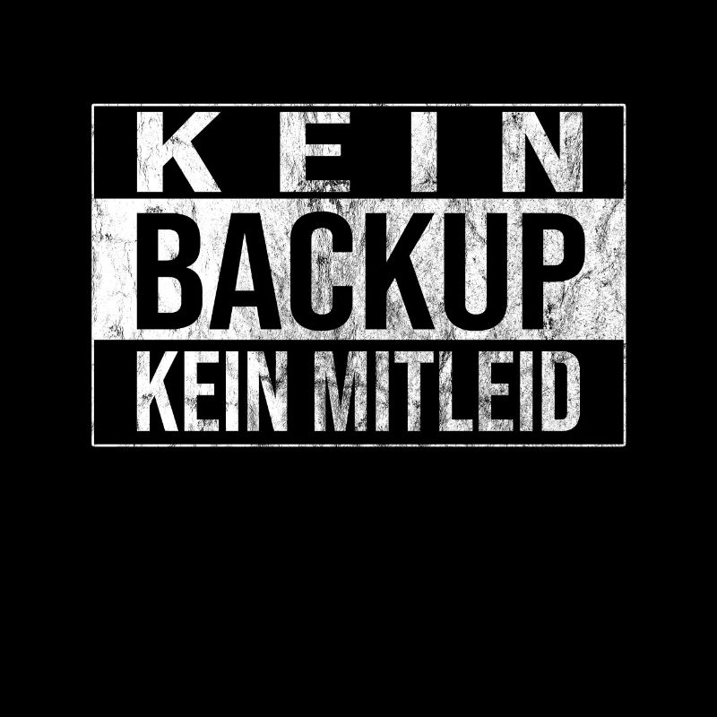 Kein Backup Kein Mitleid Informatik Computer Humor