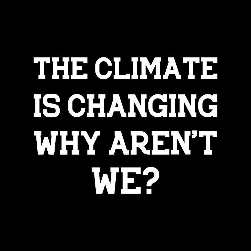 Fight Climate Change - The Climate is Changing