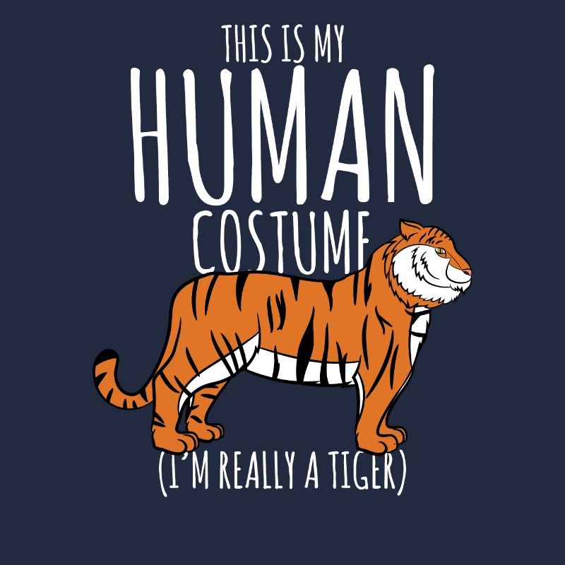 This Is My Human Costume I’m Really A Tiger