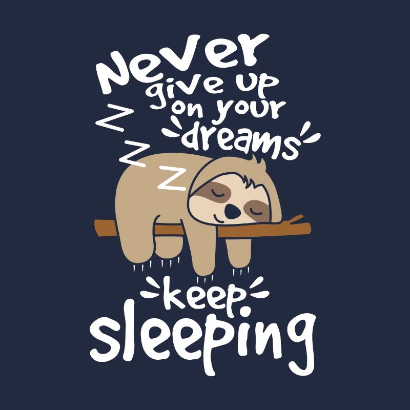 Sloth give up your dreams