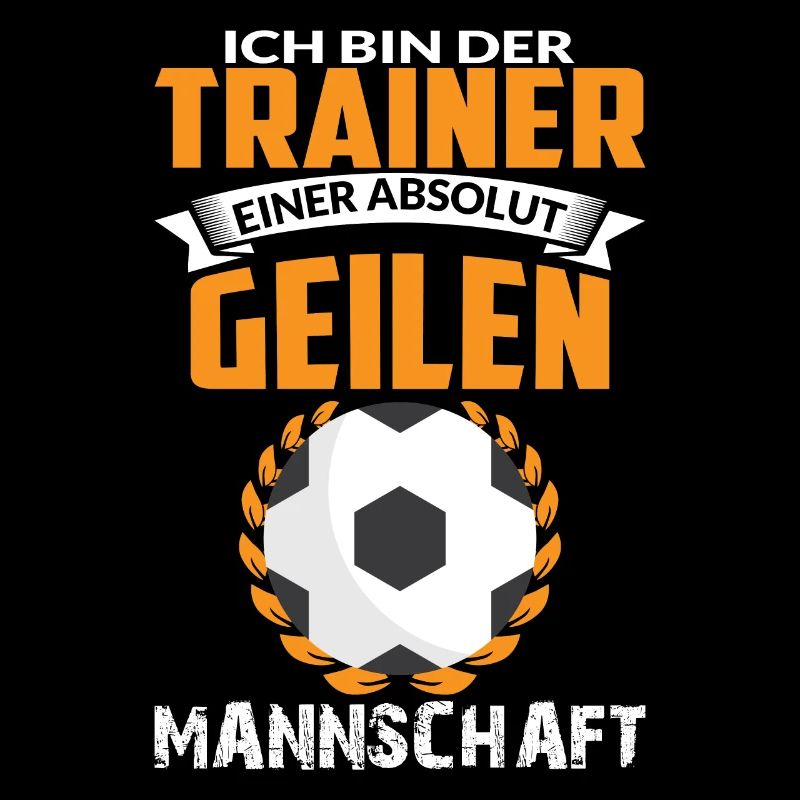 ICH BIN TRAINER EINER ABSOLUT GEILEN MANNSCHAFT