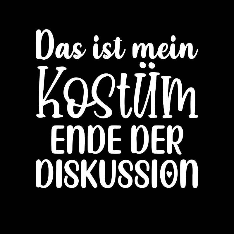 Das Ist Mein Kostuem Ende Der Diskussion