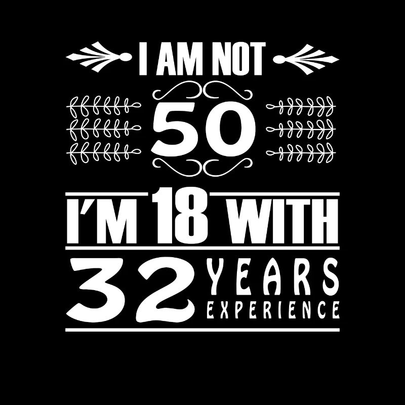 Je n'ai pas 50 ans, j'ai 18 ans et 32 ans d'expérience