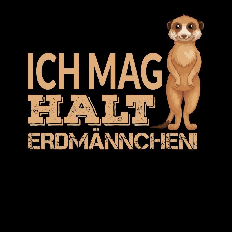 ICH MAG HALT ERDMÄNNCHEN