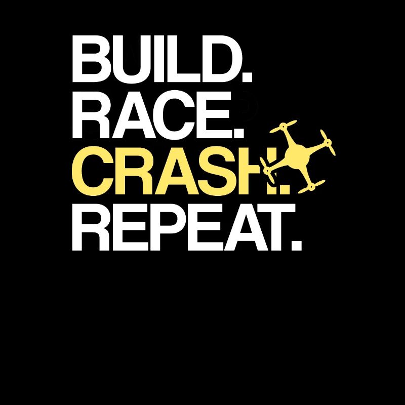 Build Race Crash Repeat | Drone drone pilot