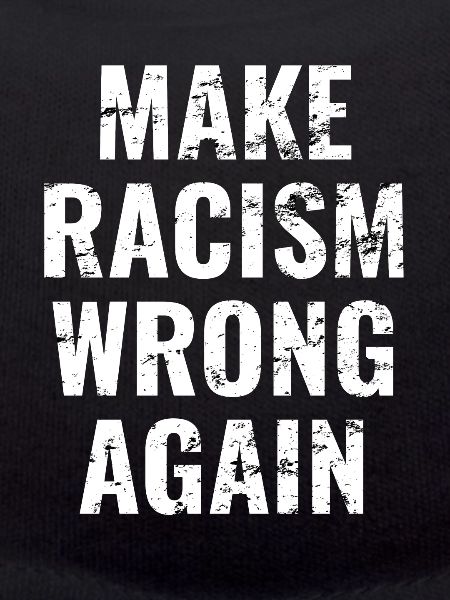 Make Racism Wrong Again