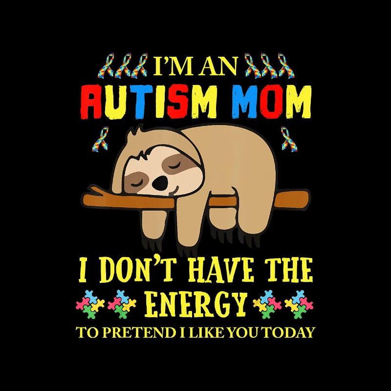Ich bin ein Autism Mom Sloth Mama Autismus
